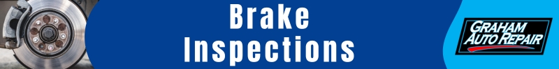 Brake Inspections at Graham Auto Repair